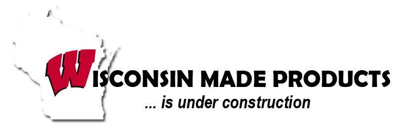 Wisconsin Made Products is under construction